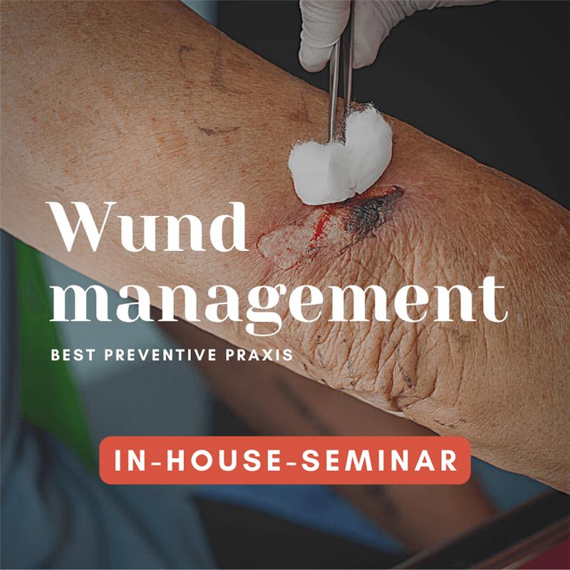 In-House-Seminar Wundmanagement - best preventive praxis ( Auf Anfrage )